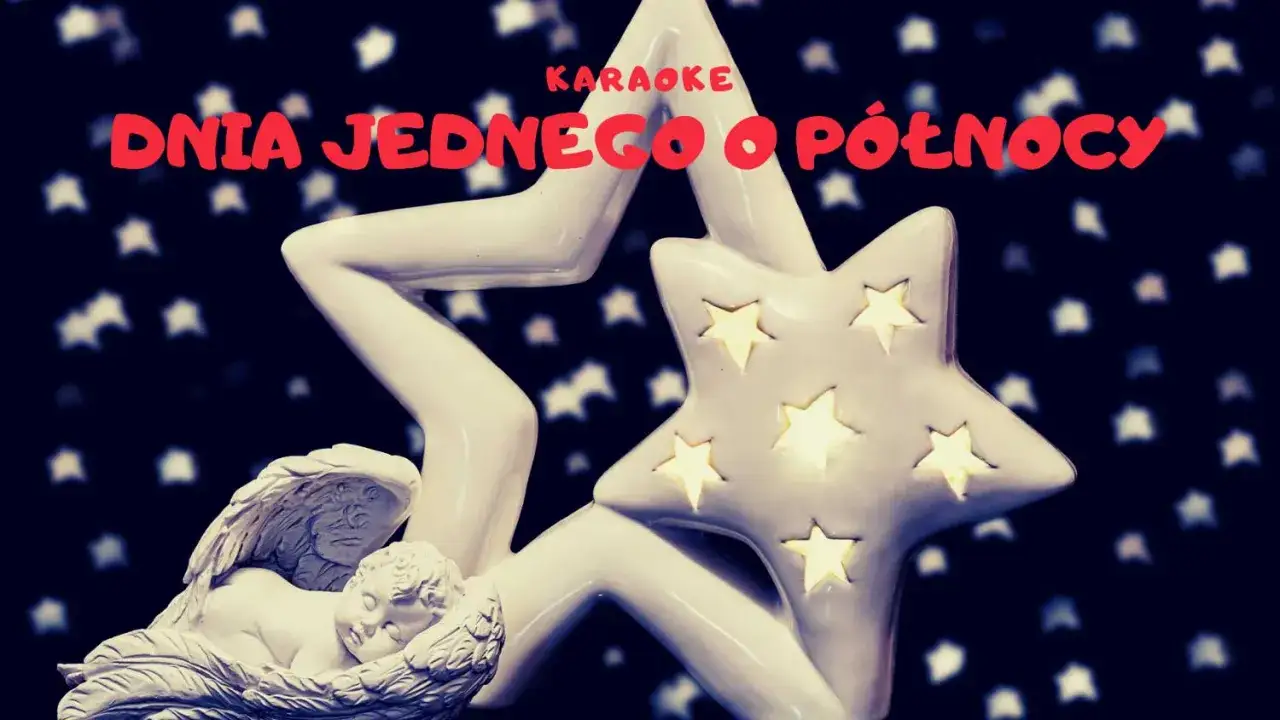 Dnia jednego o północy, karaoke pod gwiazdami. Aniołek śpi, a gwiazda świeci.