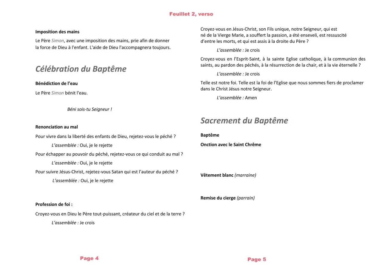 Le Père Simon bénit l'eau pour le baptême. La liturgie inclut la profession de foi.