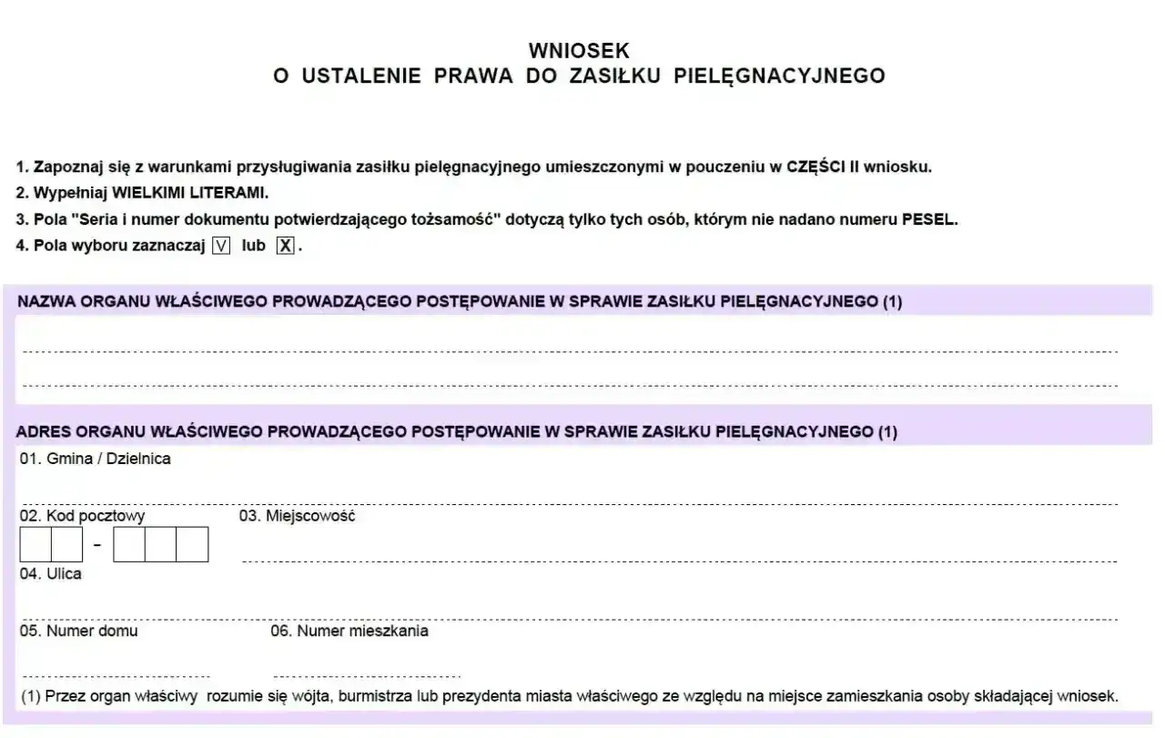 Wniosek o ustalenie prawa do zasiłku pielęgnacyjnego. Dokument zawiera pola do wypełnienia dotyczące nazwy i adresu organu prowadzącego postępowanie, aby ustalić, ile wynosi dodatek pielęgnacyjny.