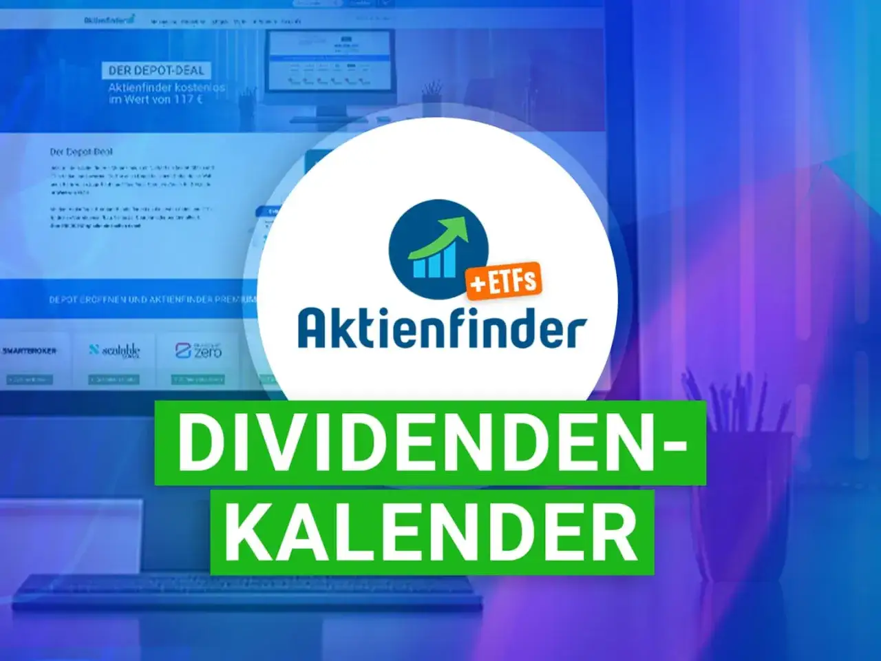 Aktienfinder Dividenden-Kalender: Dein Wegweiser zu attraktiven Erträgen. Mit dem Depot-Deal Aktienfinder kostenlos im Wert von 117 €.