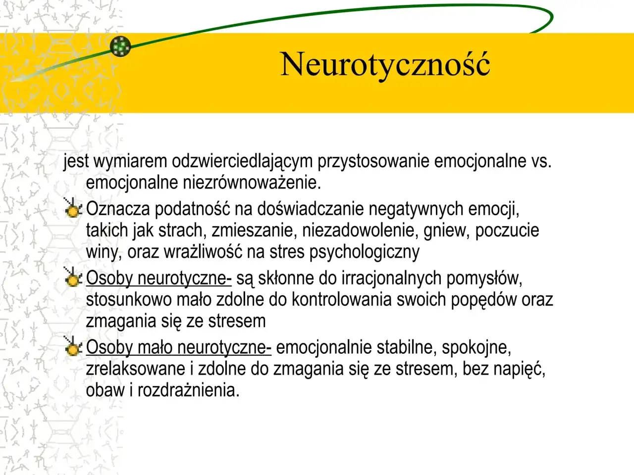Neurotyczność jako wymiar w testach psychologicznych. Opisuje podatność na negatywne emocje i stres.