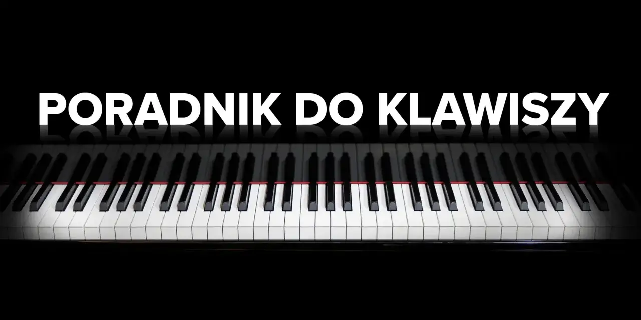 Poradnik do klawiszy pianina. Dowiedz się, ile klawiszy ma pianino i jak zacząć grać.