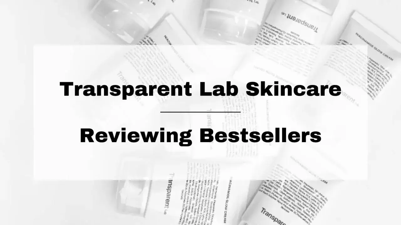Transparent Lab Skincare: recenzja bestsellerów. W tle białe tubki kosmetyków.