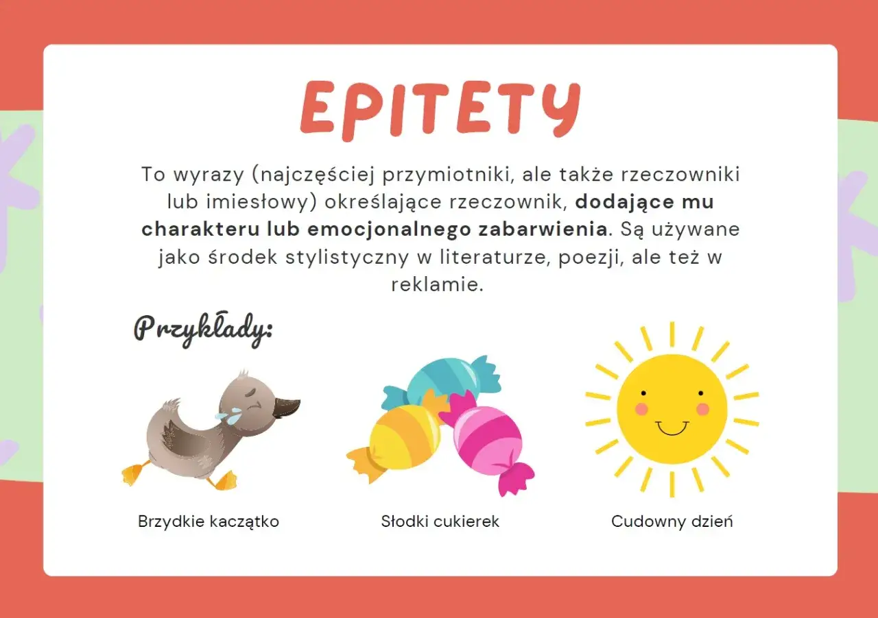 Ilustracja wyjaśnia, czym są **epitet**y, pokazując brzydkie kaczątko, słodkie cukierki i cudowny dzień.