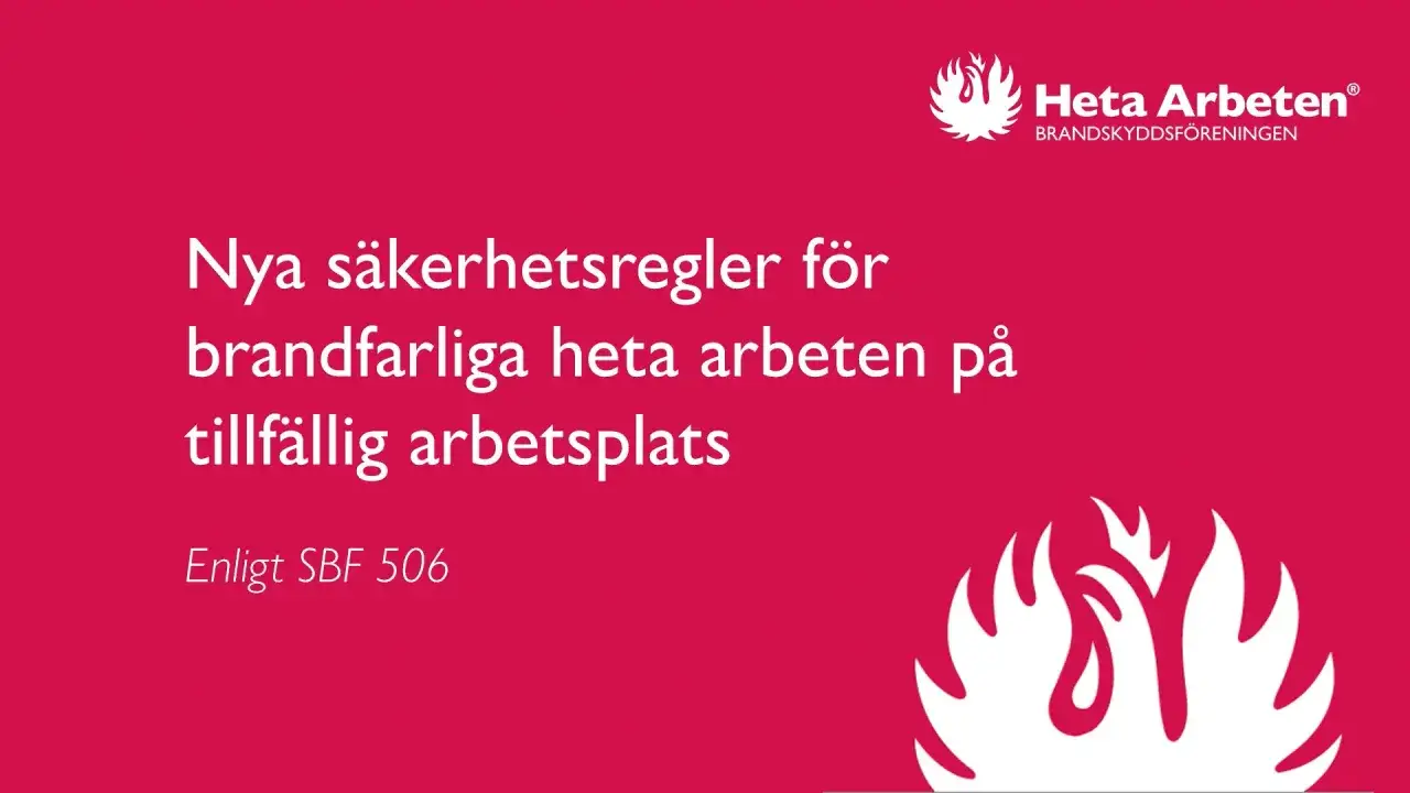Nya säkerhetsregler för brandfarliga heta arbeten på tillfällig arbetsplats. Heta Arbeten följer byggarbetsplats regler.