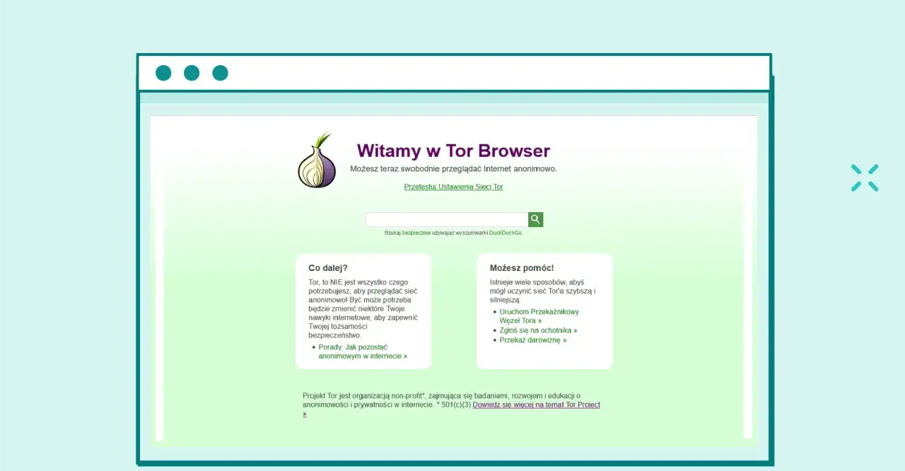 Witamy w Tor Browser! Dowiedz się, co to jest Tor i jak przeglądać anonimowo.
