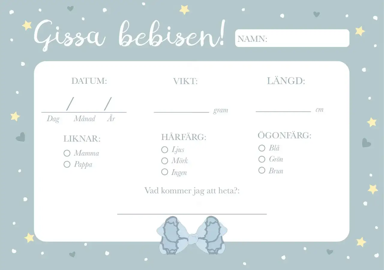 Gissa bebisen! En rolig utmaning för festen där gästerna gissar namn, vikt, längd, hår- och ögonfärg.