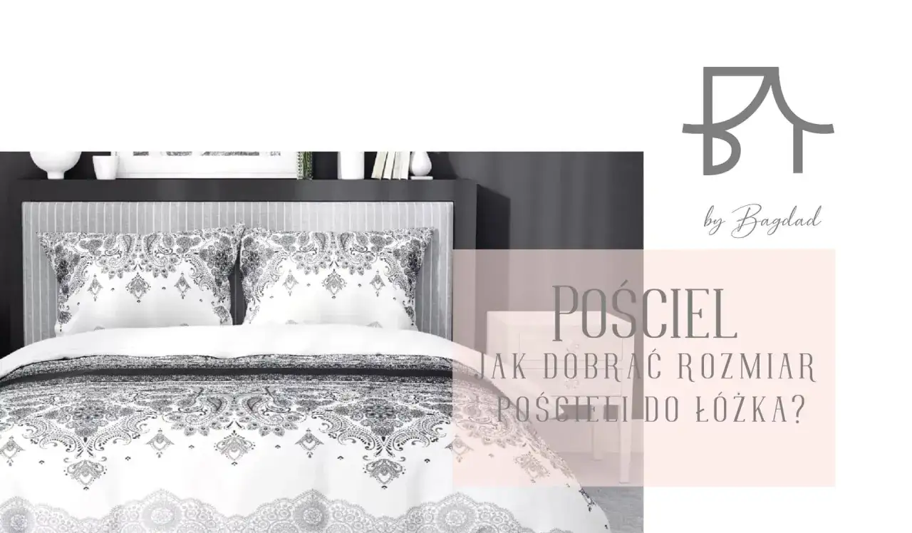 Elegancka pościel z wzorem paisley. Tekst informuje o tym, jak dobrać rozmiary pościeli do łóżka.
