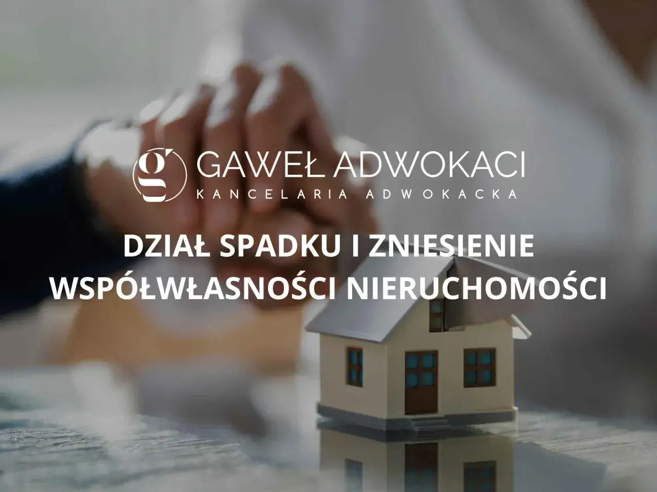 Model domu i dłonie w tle. Tekst: 