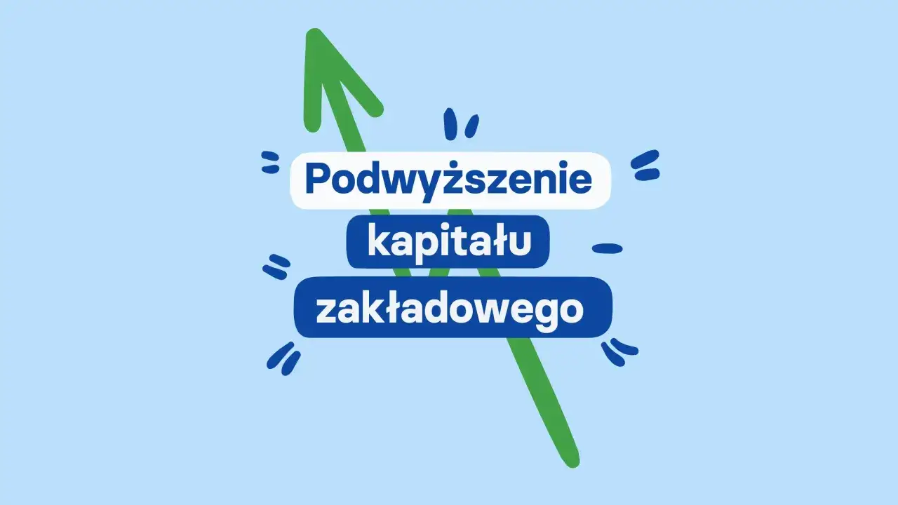 Podwyższenie kapitału zakładowego firmy, symbolizowane przez zieloną strzałkę w górę, oznacza rozwój i wzrost.