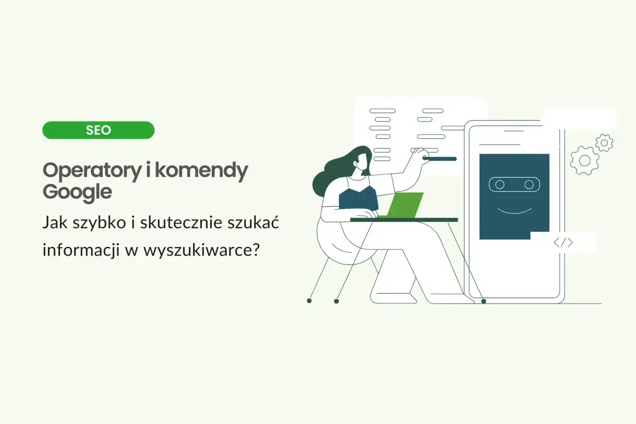 Grafika ilustruje zaawansowane wyszukiwanie w Google. Kobieta przy laptopie uczy się operator&oacute;w i komend, by efektywniej szukać informacji.