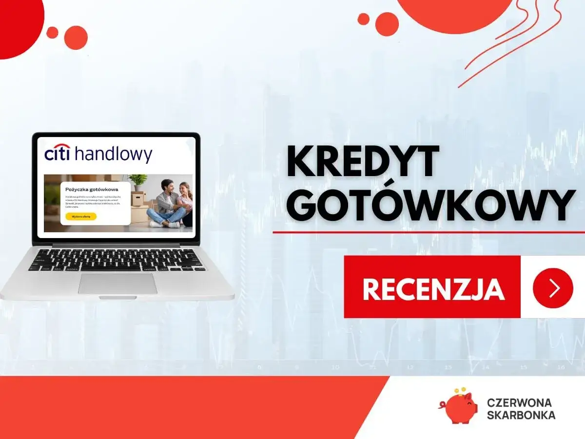 Laptop z ofertą Citi Handlowy. Kredyt gotówkowy czeka na Ciebie! Sprawdź recenzję i wybierz najlepszą opcję.