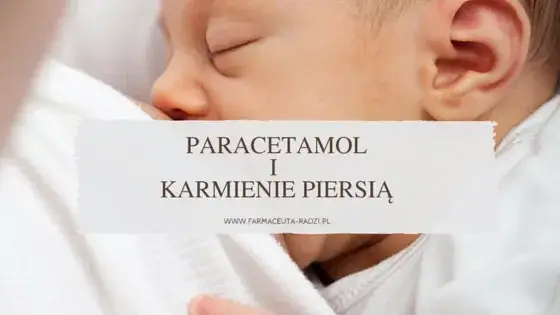 bezpieczne dawkowanie paracetamolu karmienie piersią
