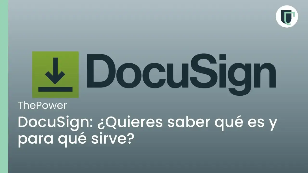 DocuSign: ¿Quieres saber qué es y para qué sirve? Descubre la solución para firmar documentos digitalmente.