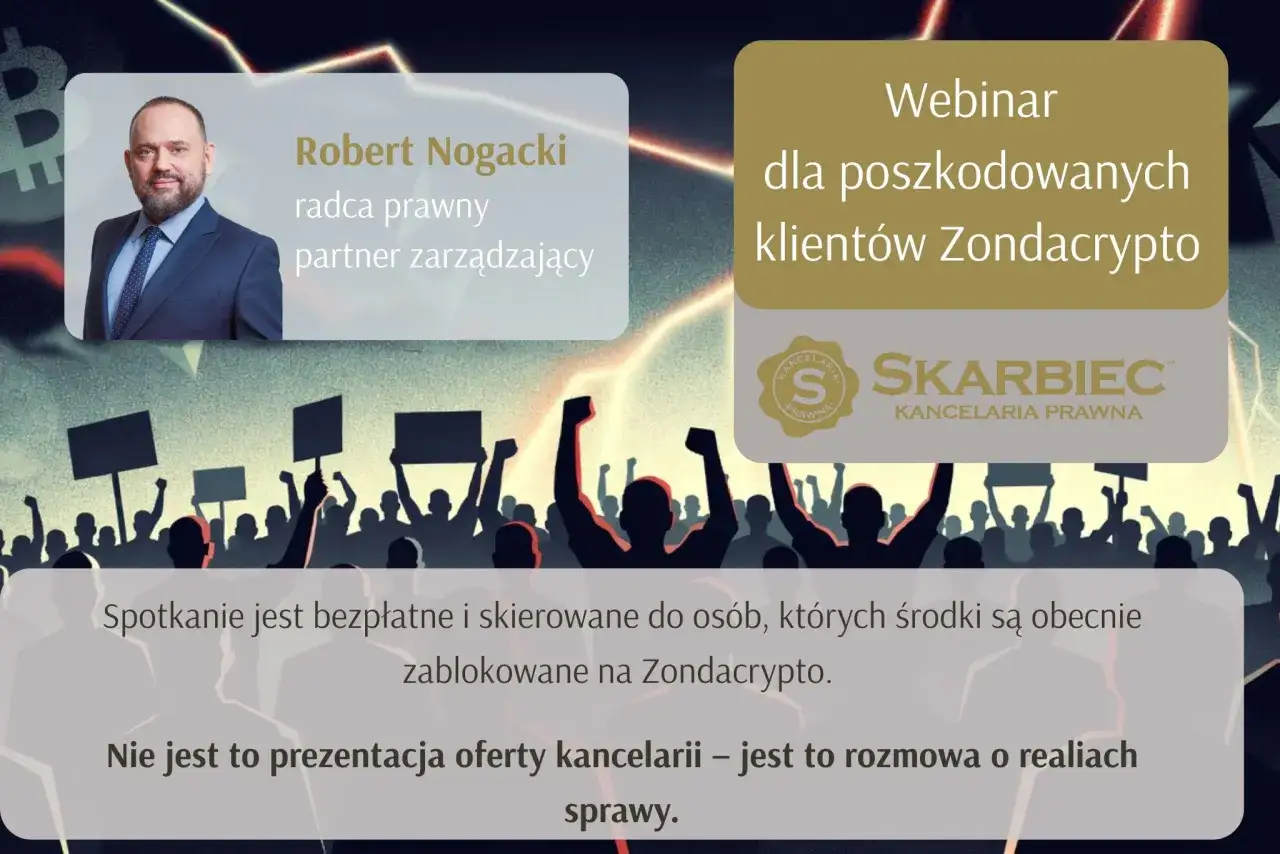 Webinar dla poszkodowanych klientów Zondacrypto. Robert Nogacki, radca prawny, omawia realia sprawy. Skarbiec Kancelaria Prawna.