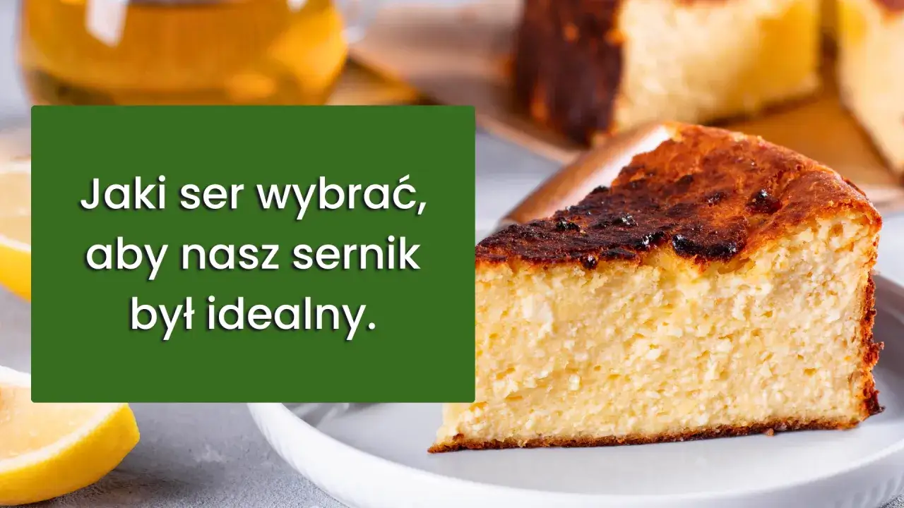 r&oacute;żne rodzaje sera na sernik por&oacute;wnanie