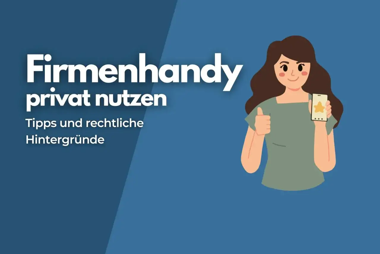 Frau zeigt Daumen hoch und hält ein Handy mit Stern-Symbol. Text: Firmenhandy privat nutzen. Tipps und rechtliche Hintergründe.