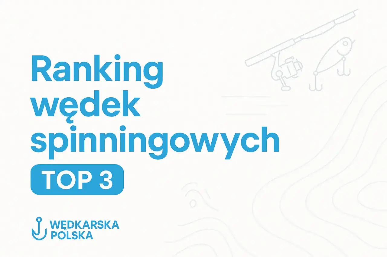 Ranking wędek spinningowych TOP 3. Poznaj najlepsze modele dla każdego wędkarza.