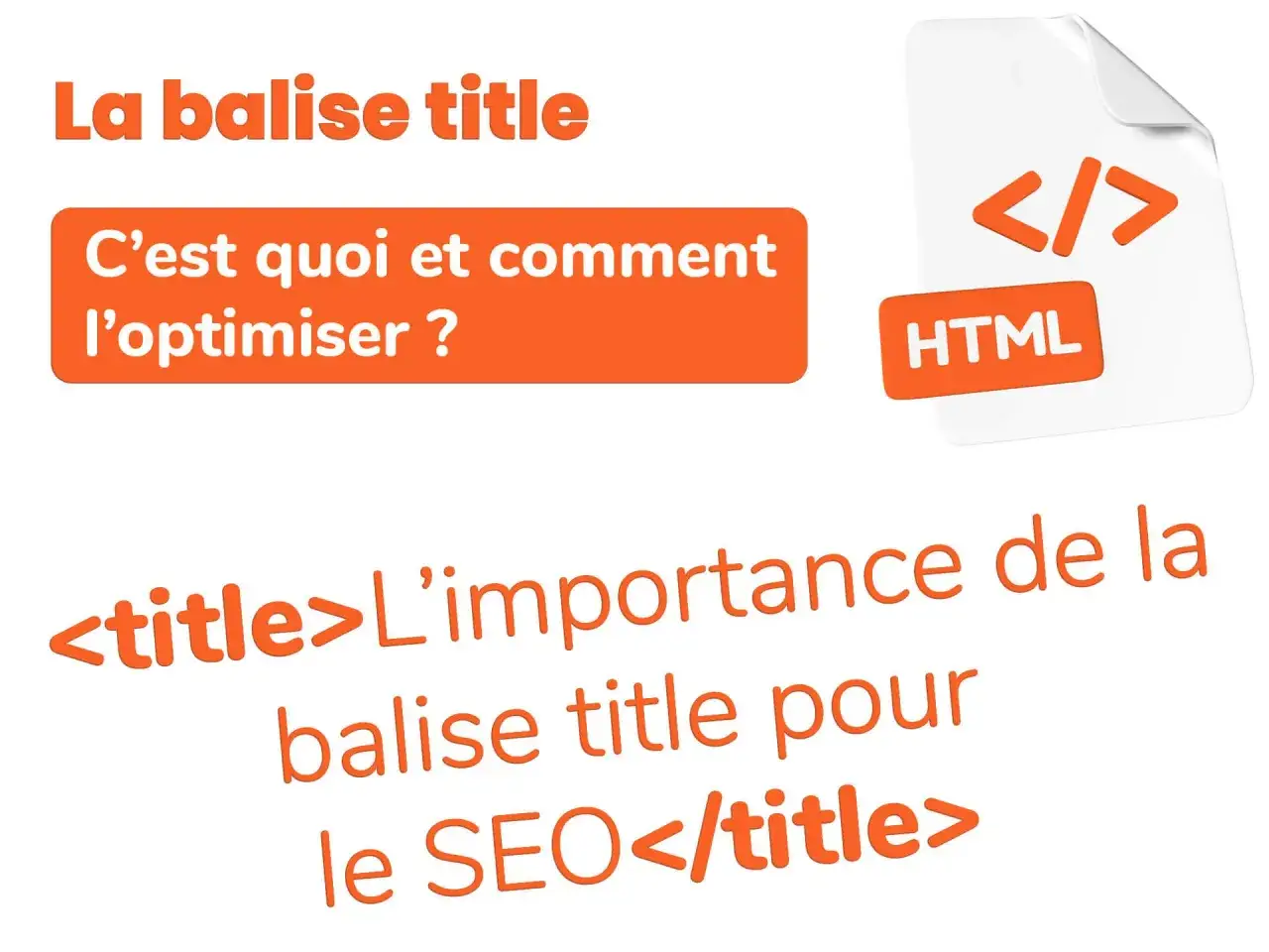La balise title est essentielle pour le SEO. Apprenez &agrave; l'optimiser pour am&eacute;liorer votre r&eacute;f&eacute;rencement Google.
