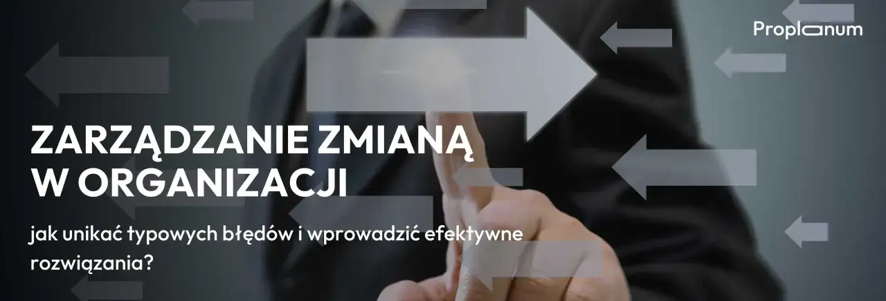 Zarządzanie zmianą w organizacji: jak unikać błędów i wprowadzić skuteczne rozwiązania. Strzałki symbolizują kierunki zmian.