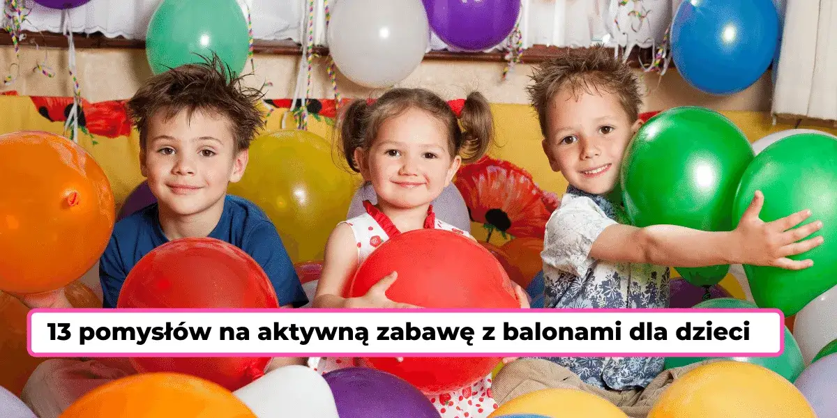 dziecko z balonem samopompującym bezpieczna zabawa