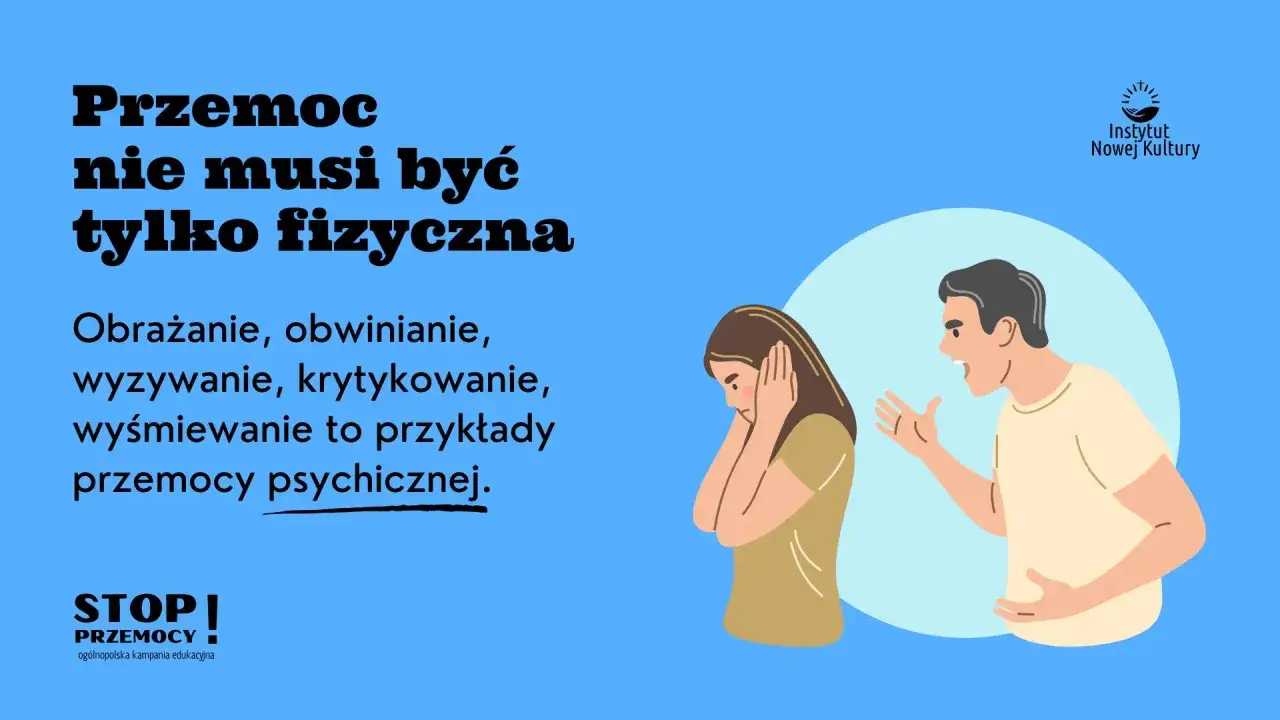 Przemoc psychiczna to obrażanie, wyzywanie, krytykowanie. Nie musi być fizyczna. STOP przemocy!