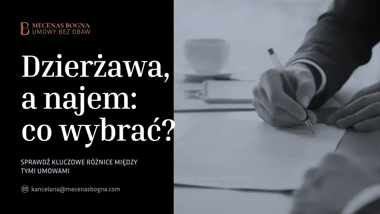 Dzierżawa czy najem? Sprawdź kluczowe różnice między umowami. Mecenas Bogna Umowy Bez Obaw.