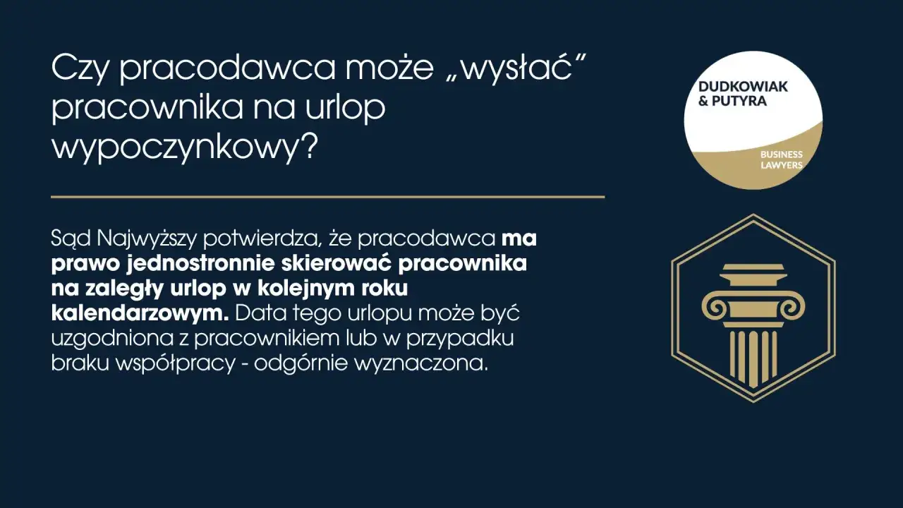 Sąd Najwyższy potwierdza, że pracodawca może skierować pracownika na zaległy urlop wypoczynkowy. Różne rodzaje urlopów i ich terminy.