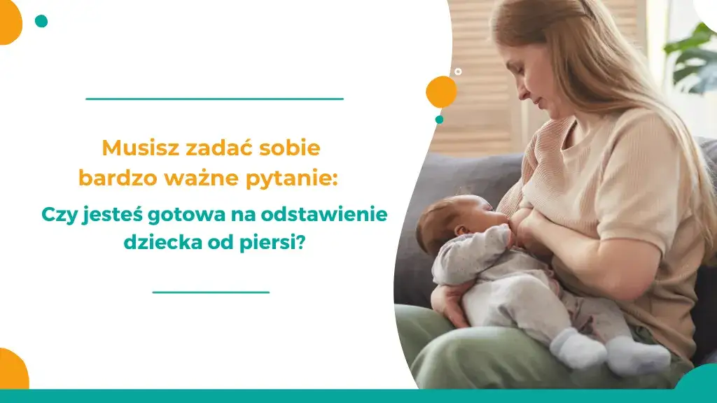 Zdjęcie Jak oduczyć dziecko cyca bez stresu i łez - skuteczne metody