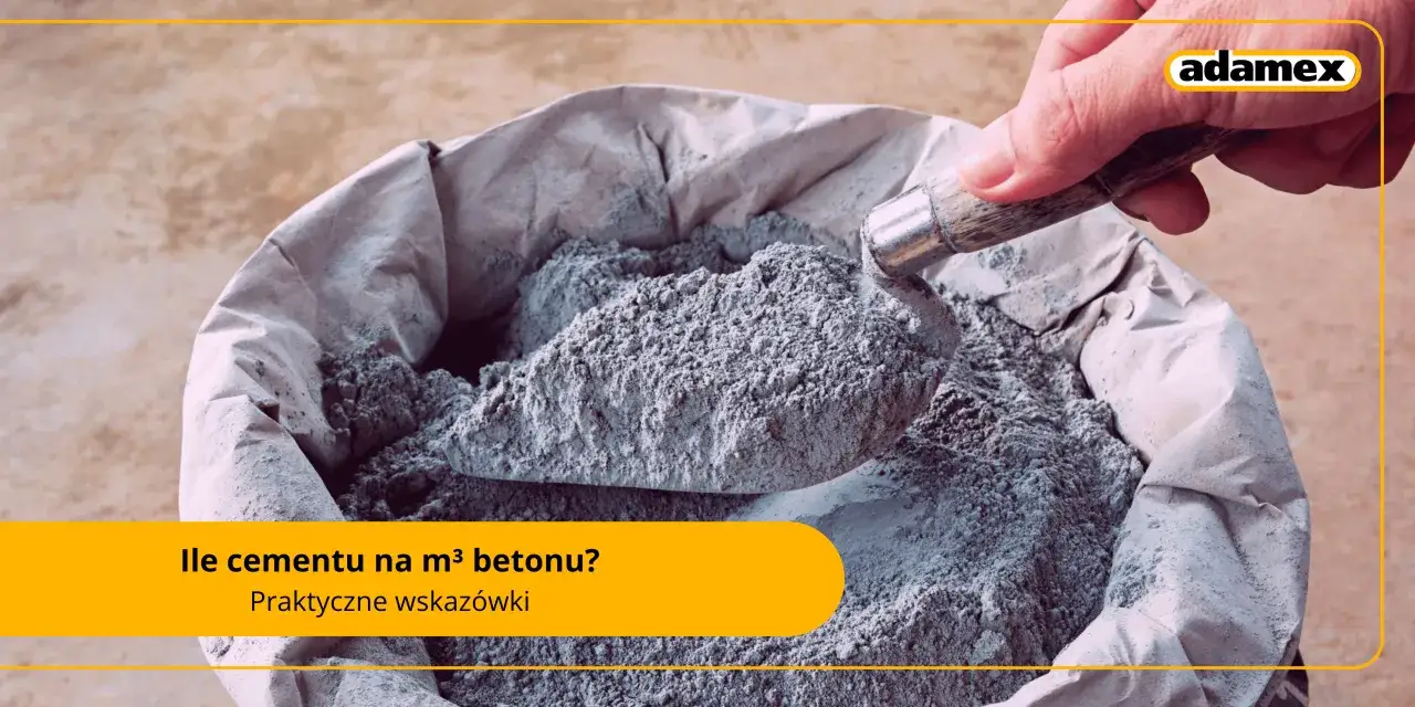 Zdjęcie Ile cementu potrzebujesz na 1m3 betonu? Sprawdź różnice klas betonu