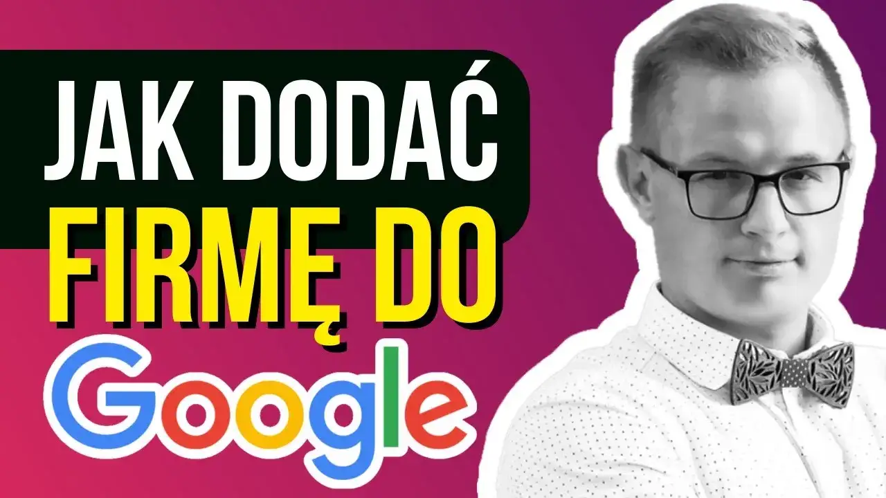 Zdjęcie Jak dodać firmę do Google Maps i uniknąć najczęstszych błędów