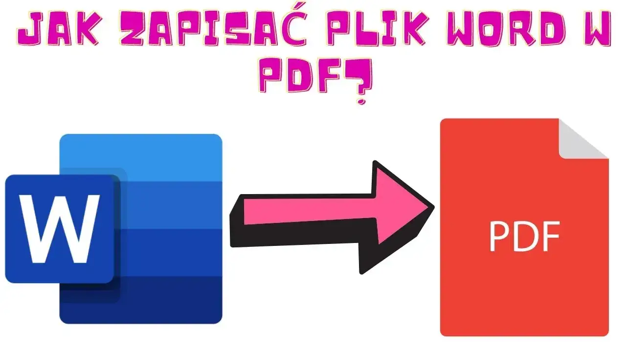 Zdjęcie Jak zapisać plik z Word w PDF - proste metody, które musisz znać