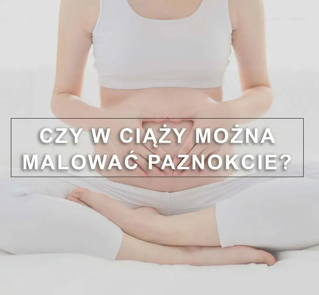 Zdjęcie Czy można malować paznokcie w ciąży? Bezpieczne praktyki i porady