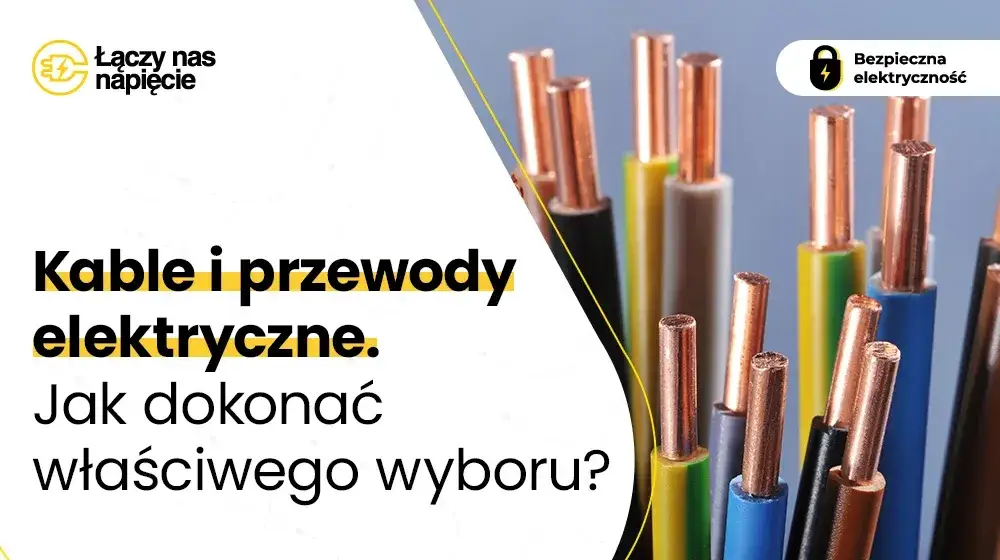 Zdjęcie Jakie przewody do oświetlenia wybrać, aby uniknąć awarii i kosztów?