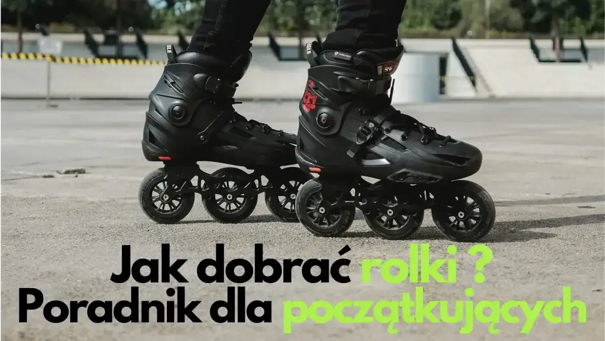 Zdjęcie Na co zwracać uwagę przy zakupie rolek, aby uniknąć błędów?