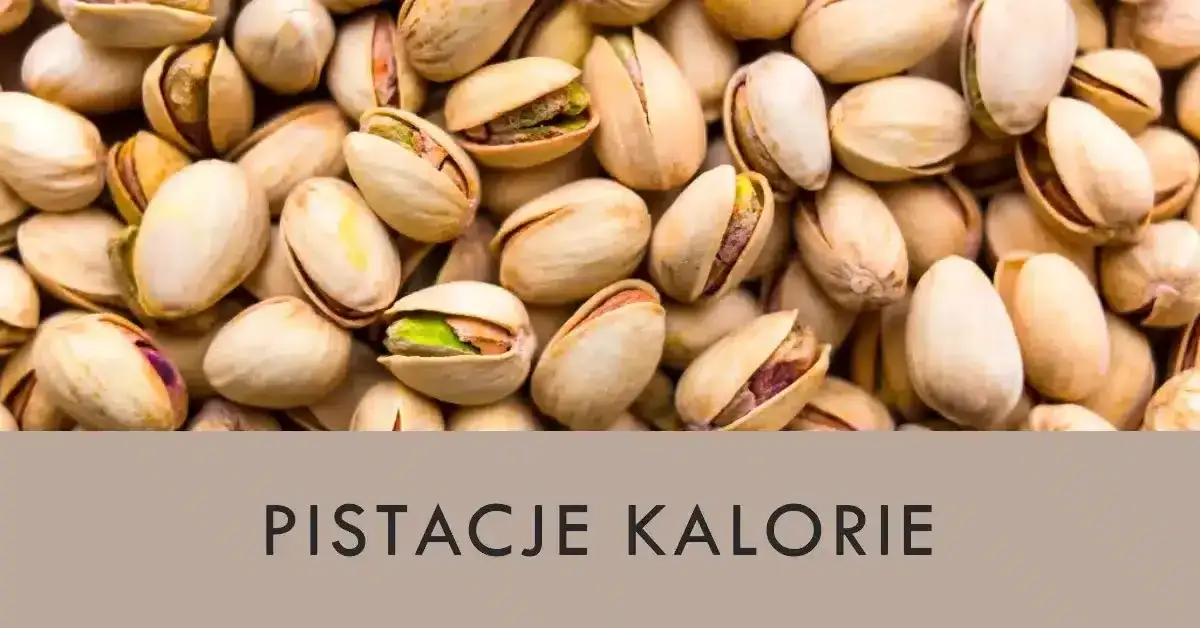Zdjęcie Ile kalorii mają pistacje? Zaskakujące fakty o ich wartości odżywczej