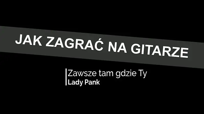Zdjęcie Akordy do lady pank zawsze tam gdzie ty – zagraj ulubioną piosenkę