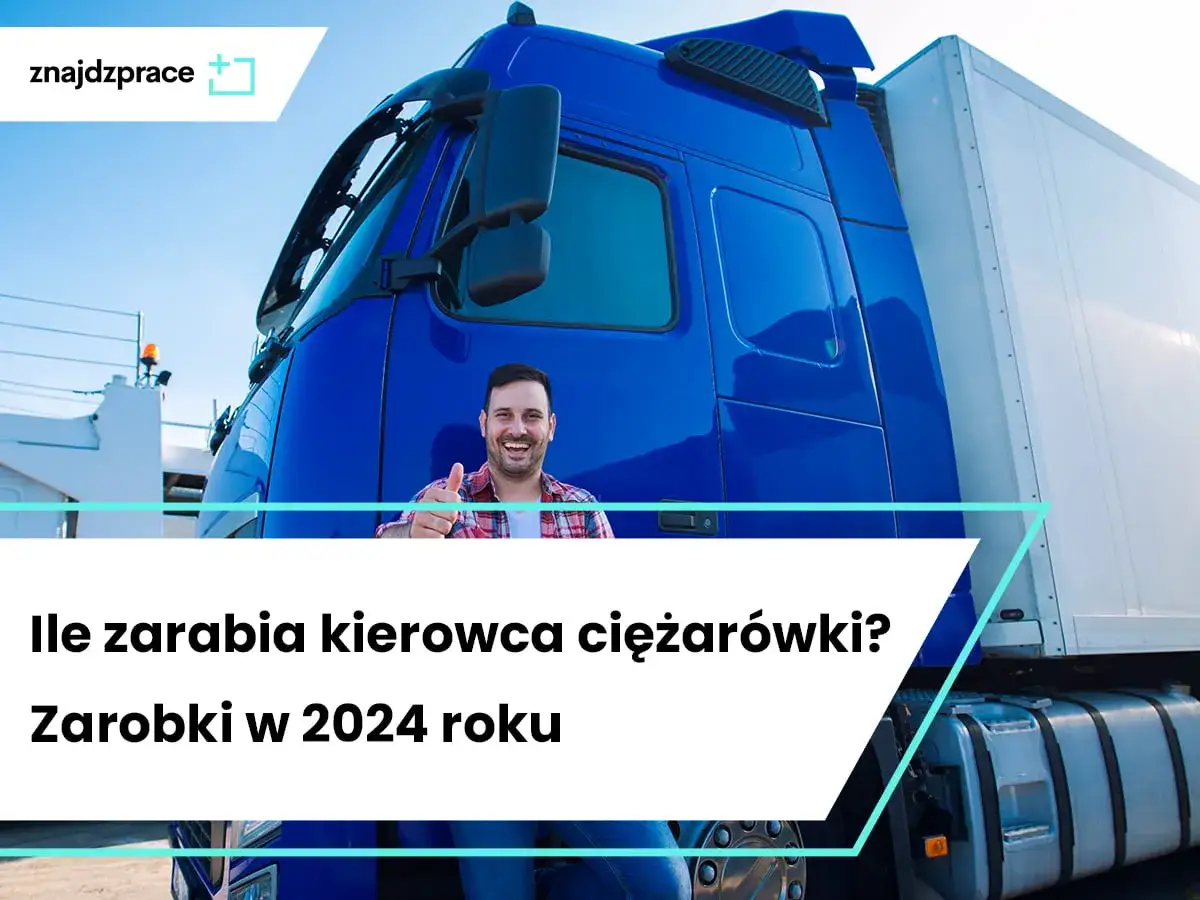 Zdjęcie Ile zarabiają kierowcy TIR-ów w Polsce? Fakty, które zaskakują