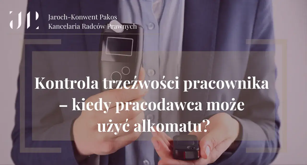 Zdjęcie Czy można zbadać pracownika alkomatem? Poznaj przepisy i prawa