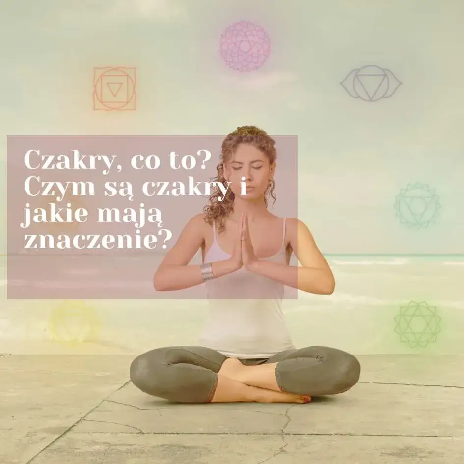 Zdjęcie Co to jest czakra i jak wpływa na twoje zdrowie i samopoczucie