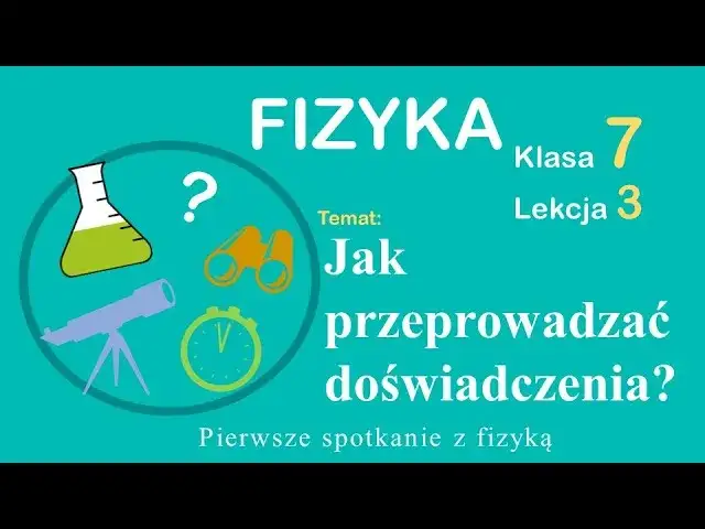 Zdjęcie Jak bezpiecznie przeprowadzać doświadczenia z fizyki w klasie 7 – proste instrukcje i przykłady