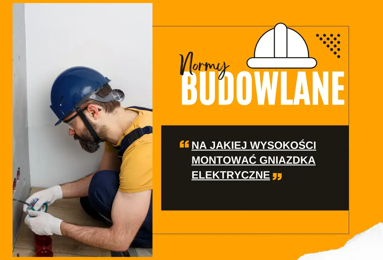 Zdjęcie Gniazdka ile od podłogi? Odkryj idealne wysokości dla bezpieczeństwa
