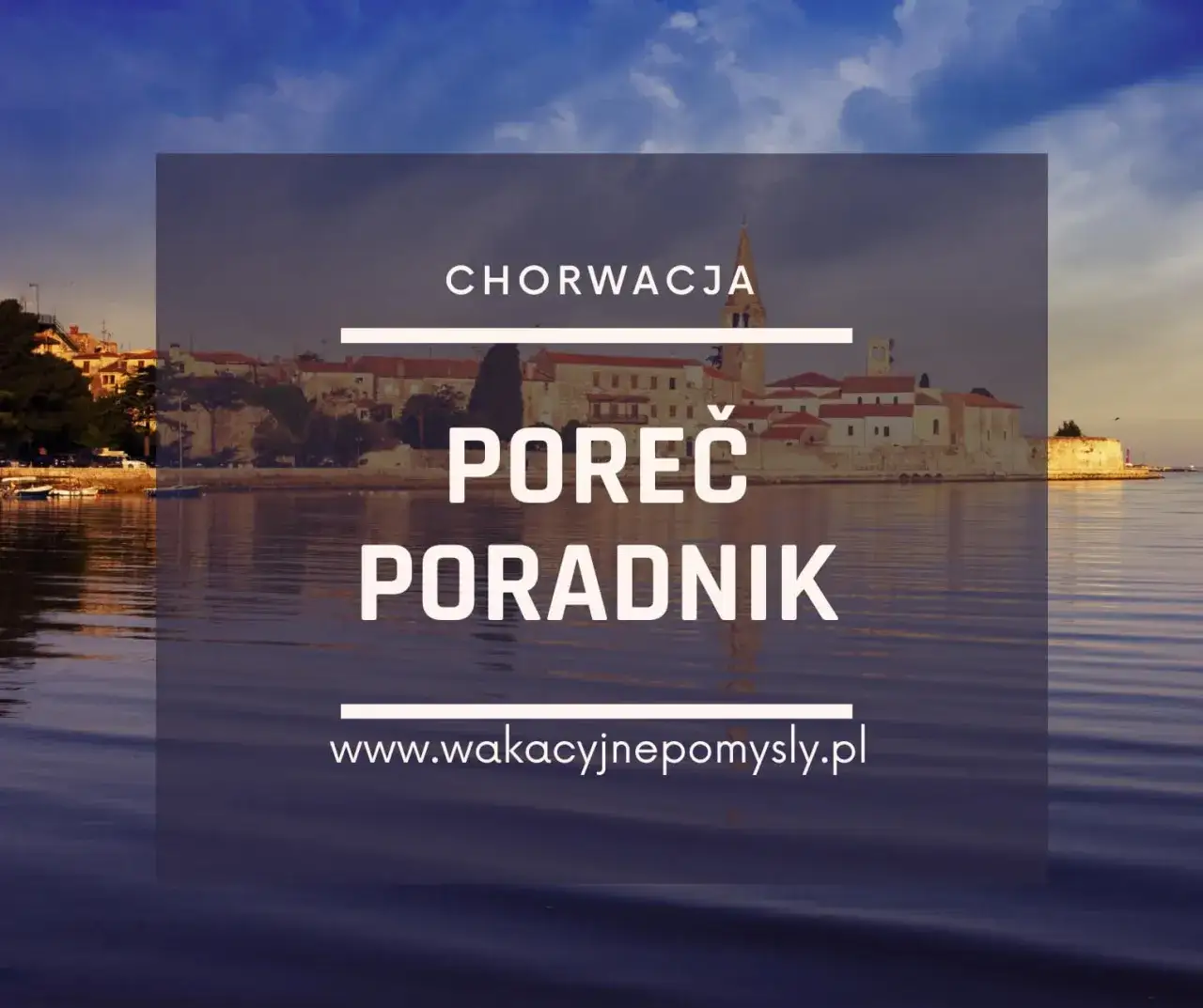 Zdjęcie Najlepsze atrakcje w Poreču, które musisz zobaczyć podczas wizyty