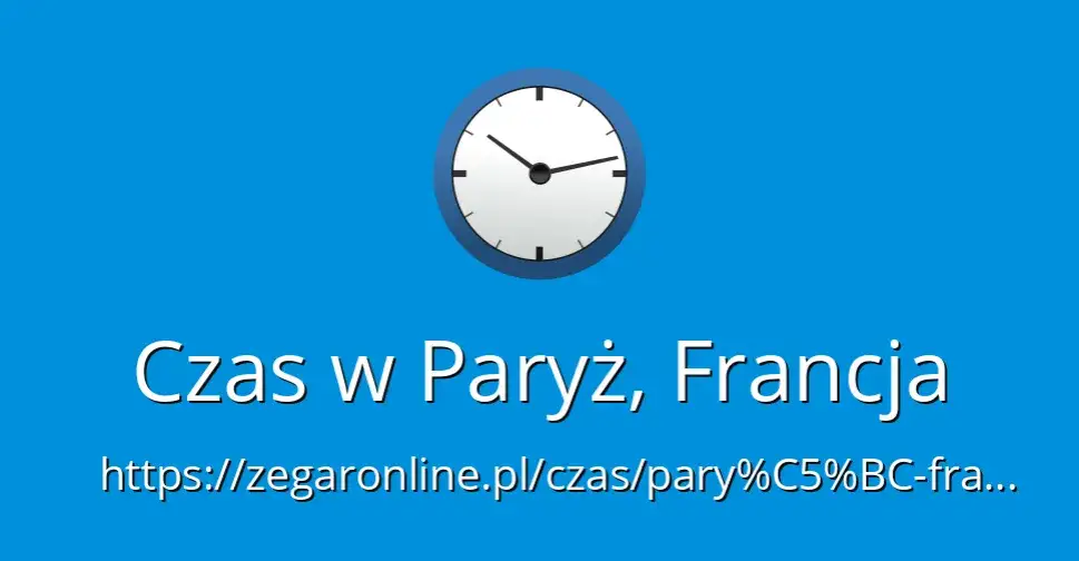 Zdjęcie Która godzina w Paryżu – poznaj aktualny czas i uniknij spóźnienia