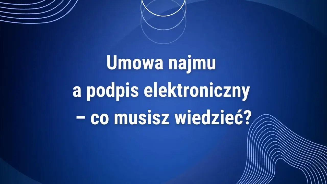 Zdjęcie Czy umowa najmu to tytuł prawny? Sprawdź, co musisz wiedzieć