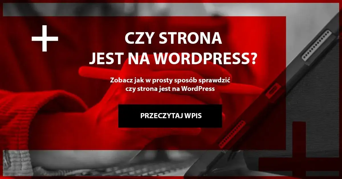 Zdjęcie Jak sprawdzić czy strona jest na WordPressie i uniknąć błędów