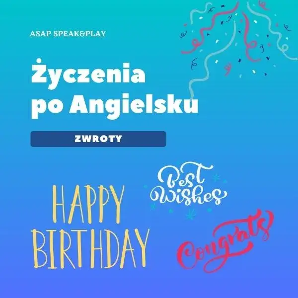Zdjęcie Jak napisać życzenia po angielsku? Przykłady na każdą okazję