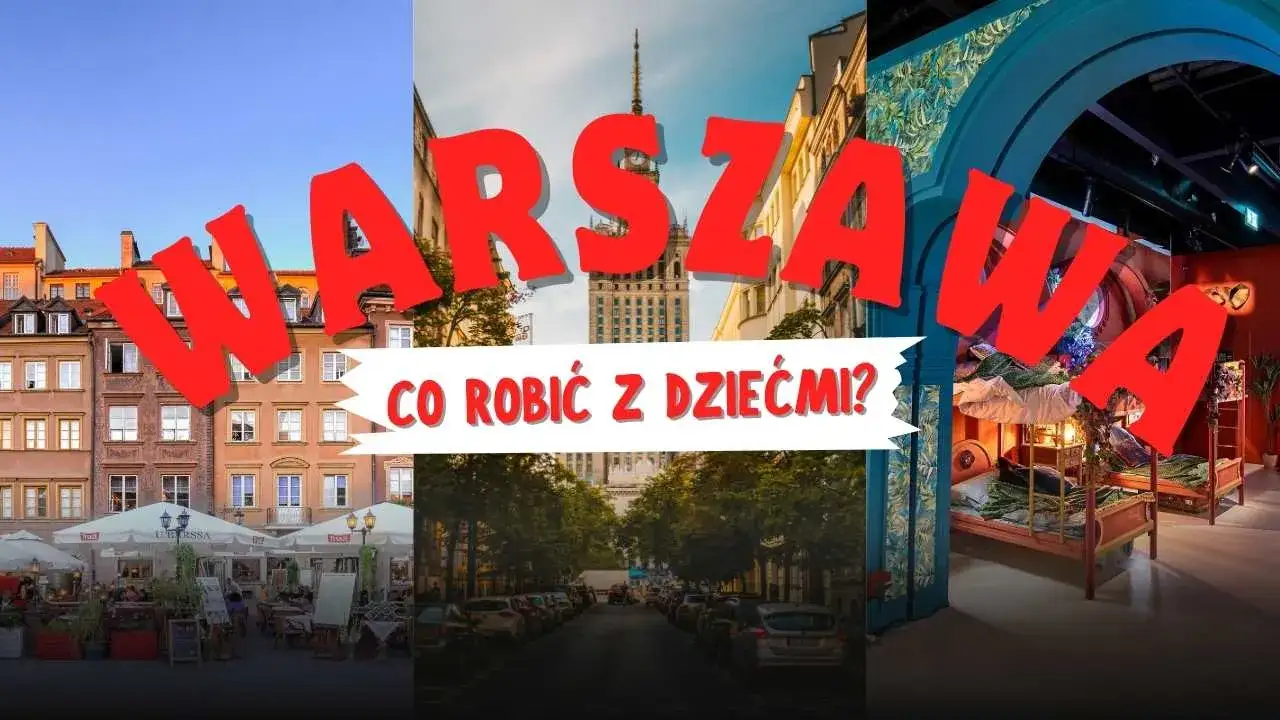Zdjęcie Warszawa: Przewodnik po najlepszych atrakcjach dla maluchów