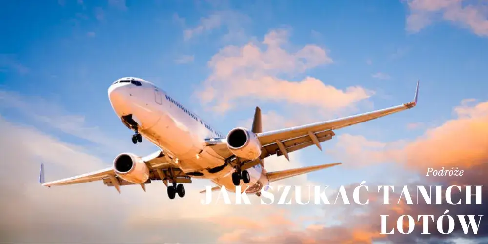 Zdjęcie Jak szukać tanich lot&oacute;w blog - unikaj najczęstszych błęd&oacute;w i oszczędzaj