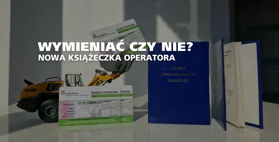książeczka operatora koparki stara nowa